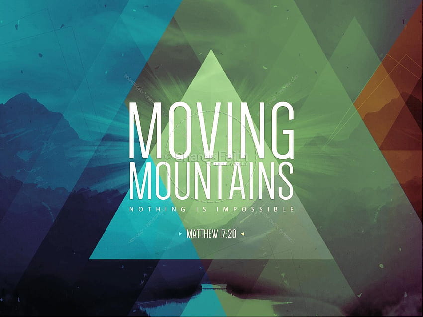 Moving Mountains Ministry PowerPoint, faith can move mountains HD wallpaper