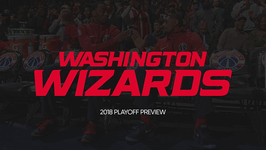 Washington Wizards 2018 Playoff Preview HD wallpaper