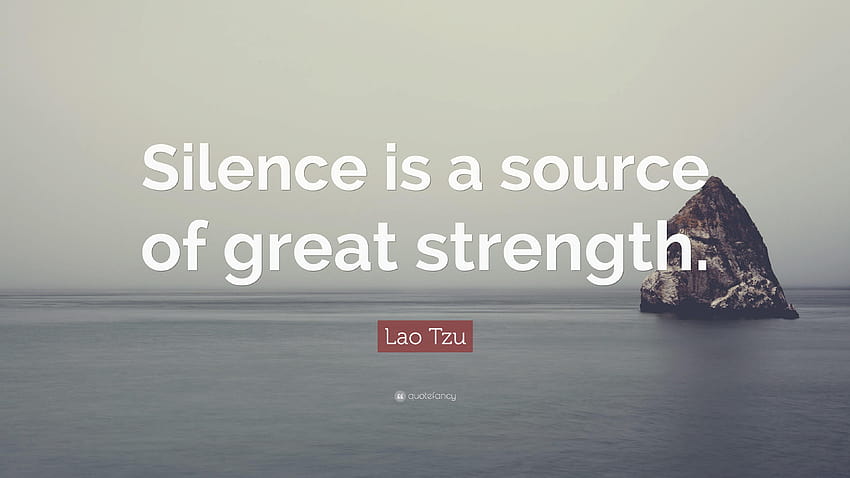 Cytat Lao Tzu: „Cisza jest źródłem wielkiej siły.” Tapeta HD