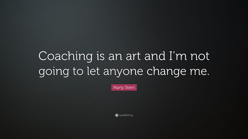 Marty Stern Quote: “Coaching is an art ...quotefancy HD wallpaper