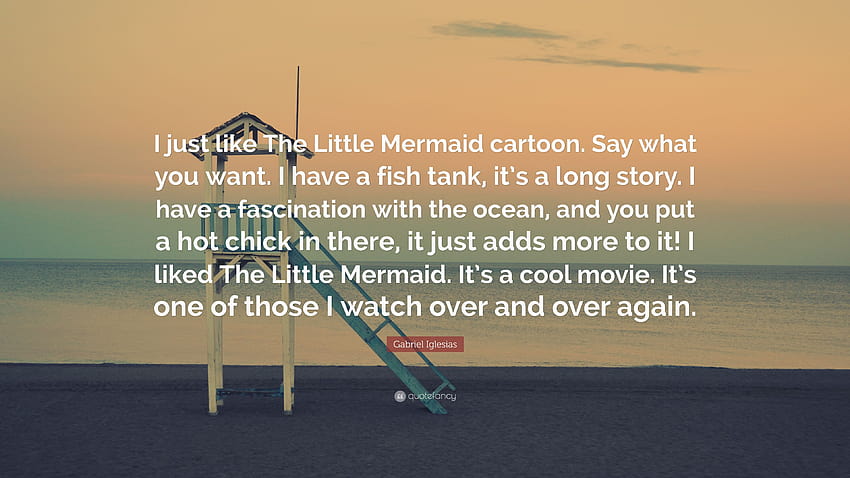 Gabriel Iglesias Quote: “I just like The Little Mermaid cartoon. Say what you want. I have a fish tank, it's a long story. I have a fascination w...” HD wallpaper