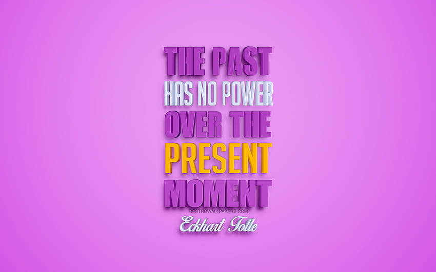 The past has no power over the present moment, Eckhart Tolle quotes, popular quotes, creative 3d art, quotes about the past, pink background, inspiration with resolution 3840x2400. High HD wallpaper