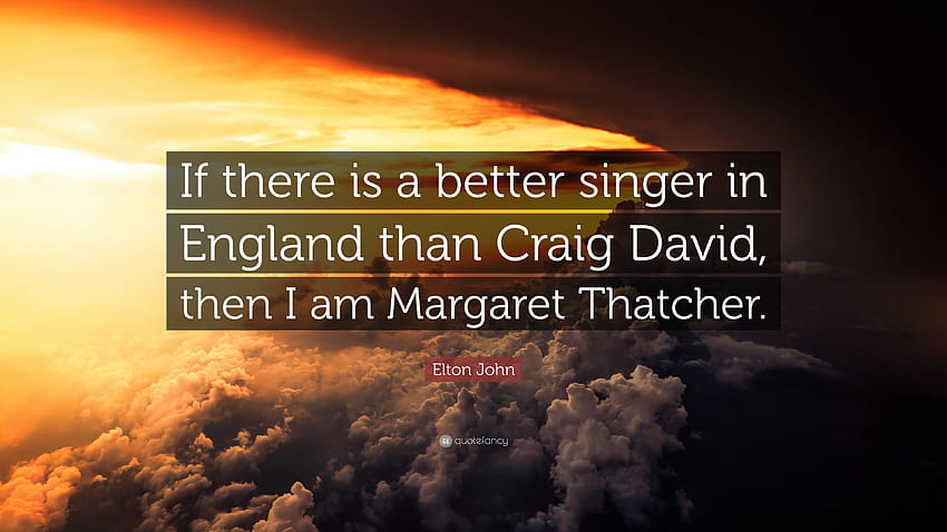 Citação de Elton John: “Se existe um cantor melhor na Inglaterra do que Craig David, então eu papel de parede HD