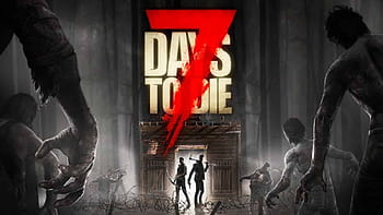7 Days To Die Wallpapers  Wallpaper Cave