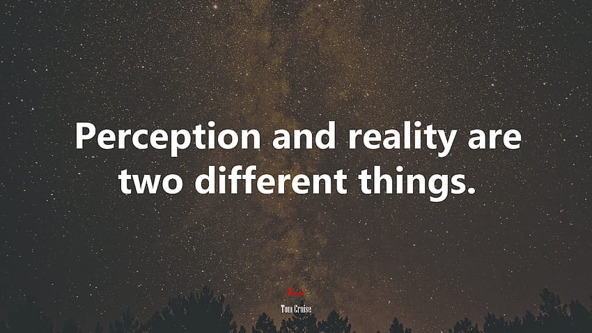 610410 Perception and reality are two different things. HD wallpaper