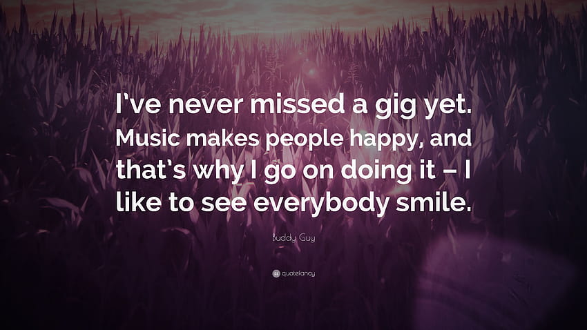 Citazione di Buddy Guy: “Non ho mai perso un concerto. La musica fa le persone Sfondo HD