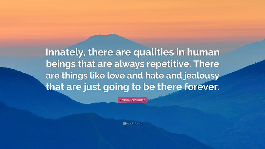 Shiloh Fernandez Quote: “Innately, there are qualities in human HD ...