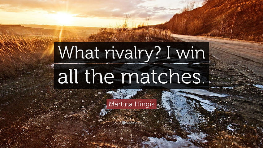 Martina Hingis Quote: “What rivalry? I win all the matches.” HD wallpaper