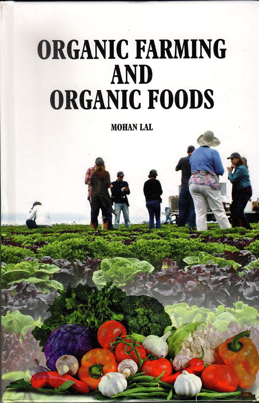 Organic Farming And Organic Foods: Mohan Lal: 9788126165384: Books HD phone wallpaper