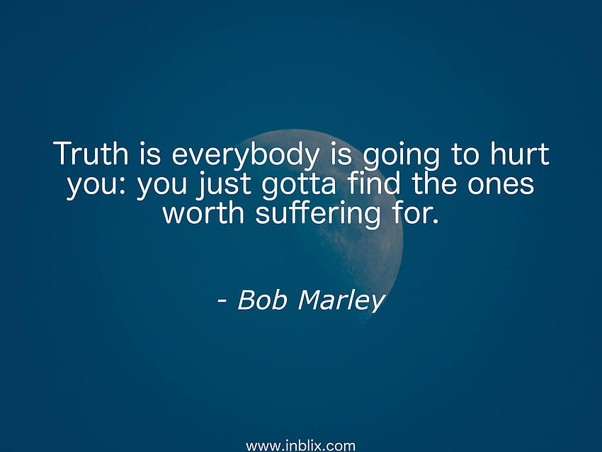 Truth is everybody is going to by Bob Marley, everyone hurts HD wallpaper