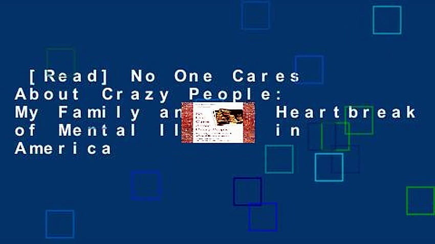Read] No One Cares About Crazy People: My Family and the Heartbreak of Mental Illness in America HD wallpaper