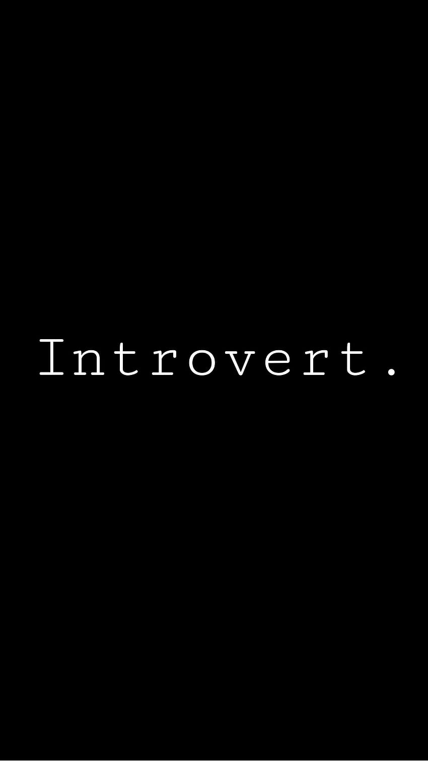 An introvert I made because im an introvert, introvert phone HD phone wallpaper