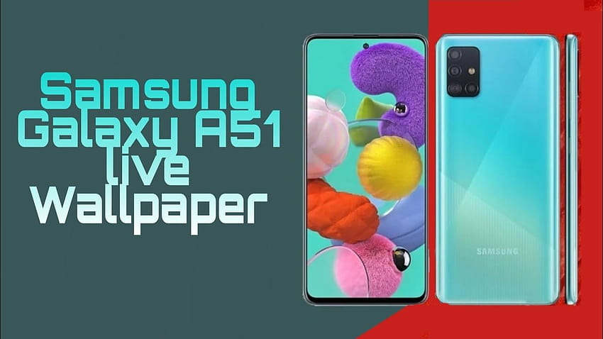 Samsung Galaxy A51 live with link 高画質の壁紙