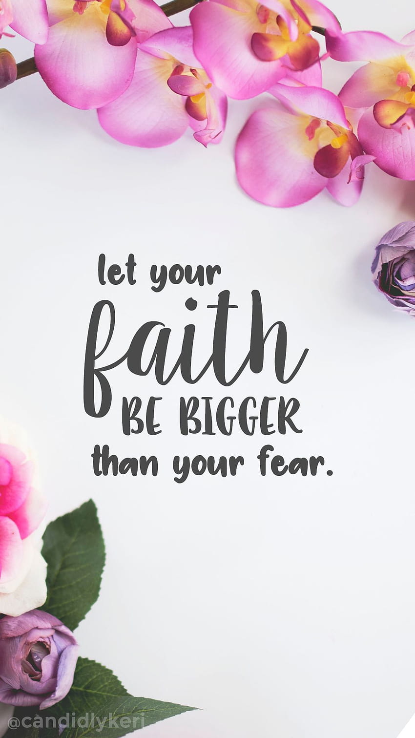 あなたの信仰があなたの恐れよりも大きくなるようにしましょう 花の花 あなたができる春の聖書の一節 HD電話の壁紙