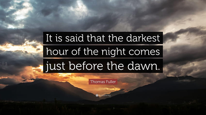 Thomas Fuller Quote: “It is said that the darkest hour of the HD wallpaper