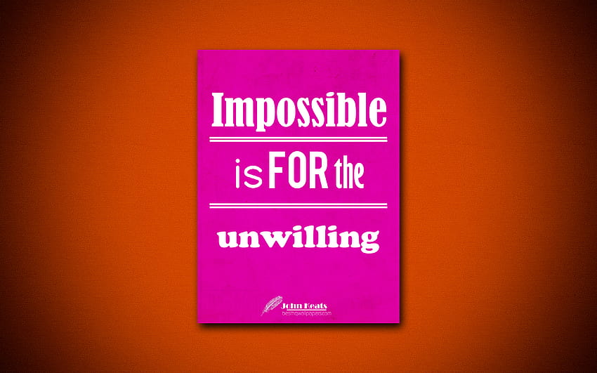 Impossible is for the unwilling, business quotes, John Keats, motivation, purple paper, inspiration, John Keats quotes with resolution 3840x2400. High Quality HD wallpaper
