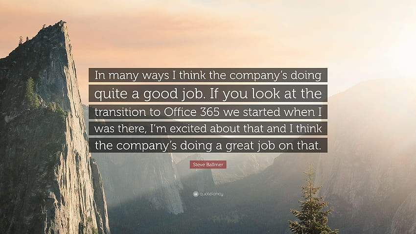 Steve Ballmer Quote: “In many ways I think the company's doing quite, office 365 HD wallpaper