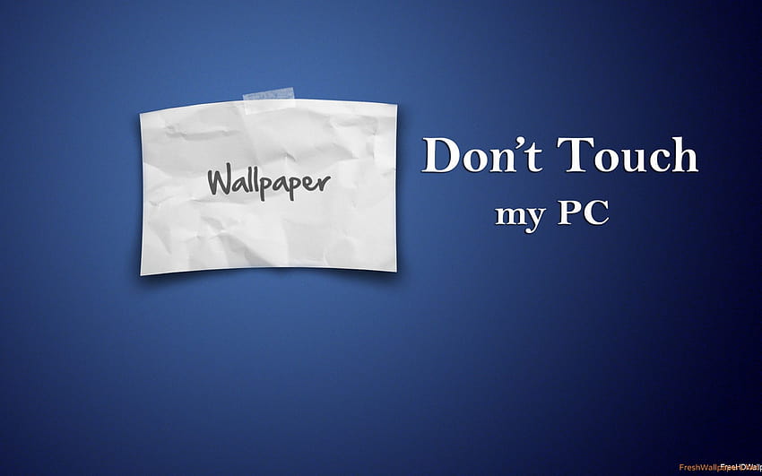 untuk Komputer Saya, jangan sentuh komputer saya Wallpaper HD