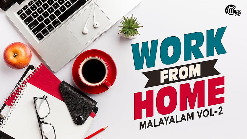 Check Out Latest Malayalam Hit Music Audio Song Jukebox Of 'Work From Home HD wallpaper