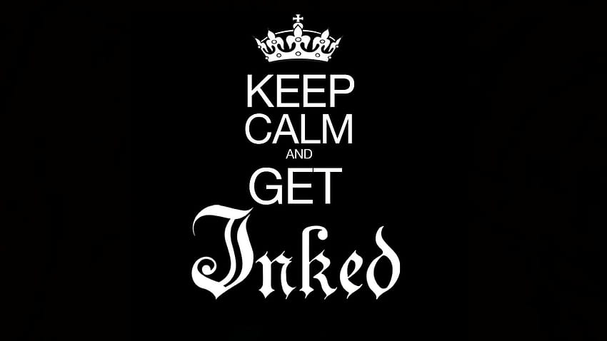 Keep Calm and Get Inked, stay calm HD wallpaper