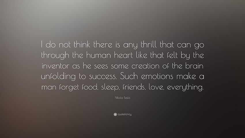 Nikola Tesla Quote: “I do not think there is any thrill that can go, inventor HD wallpaper