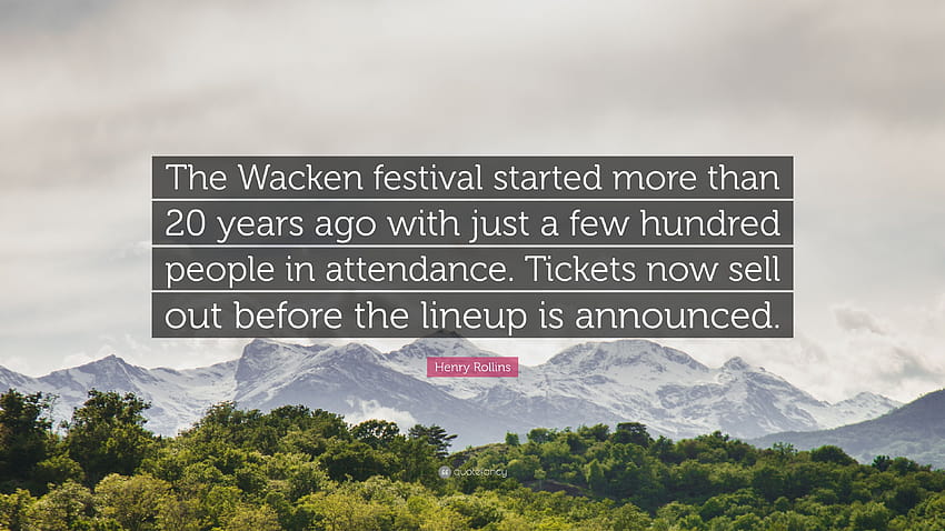 Henry Rollins の言葉: 「Wacken フェスティバルは 20 年以上前に始まり、参加者はわずか数百人でした。 チケットは現在売り切れ...” 高画質の壁紙