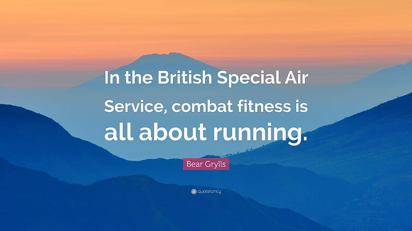 Bear Grylls cytuje: „W brytyjskich Specjalnych Służbach Lotniczych, bojowych Tapeta HD