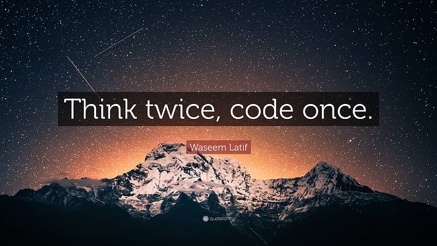 Waseem Latif Quote: “Think twice, code once.” HD wallpaper