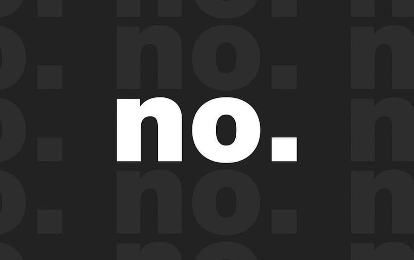 Learn To Say No HD wallpaper