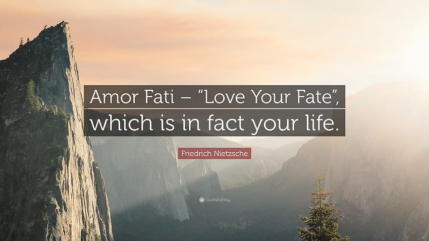 Cytat Friedrich Nietzsche: „Amor Fati – „Kochaj swój los”, czyli tak naprawdę twoje życie.” Tapeta HD