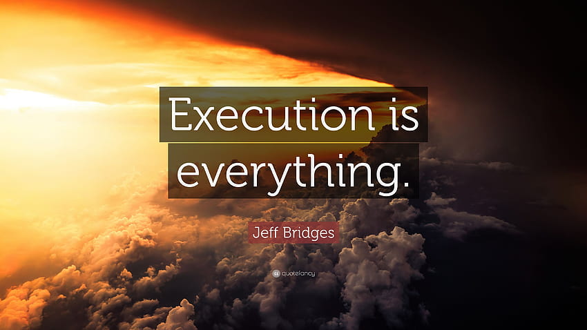 Zitat von Jeff Bridges: „Hinrichtung ist alles“ HD-Hintergrundbild