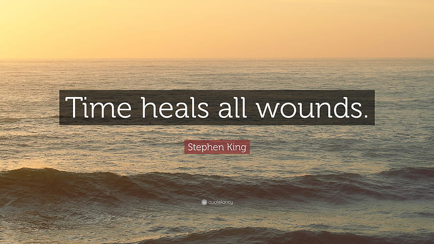 Zitat von Stephen King: „Die Zeit heilt alles ... Zitat ausgefallen.“ HD-Hintergrundbild