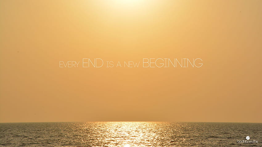 すべての終わりは新しい始まり、新しい始まりです 高画質の壁紙