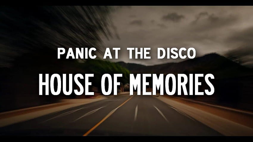 Panic! At The Disco – House of Memories [Lyrics], panic at the disco lyrics HD wallpaper