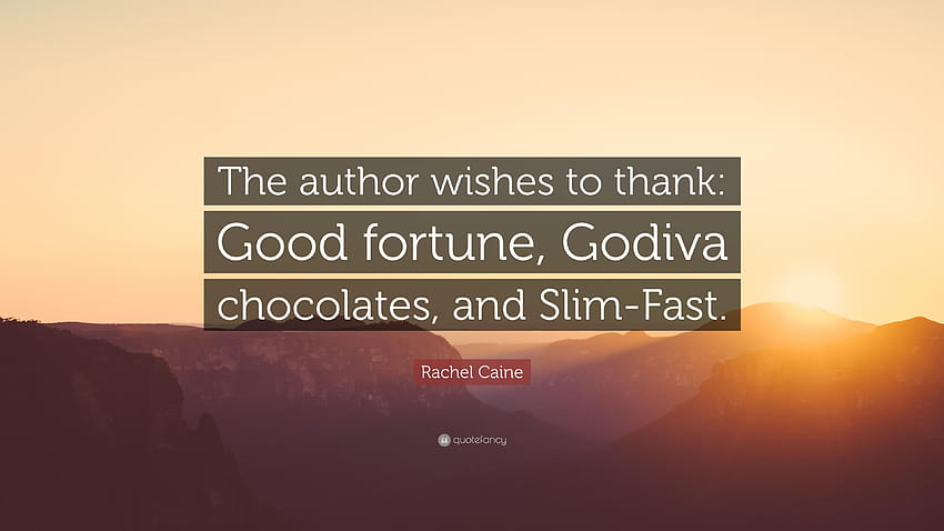 Rachel Caine Quote: “The author wishes to thank: Good fortune, godiva chocolatier HD wallpaper