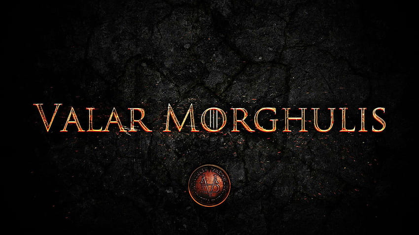 Musim Game Of Thrones Valar Morghulis Wallpaper HD