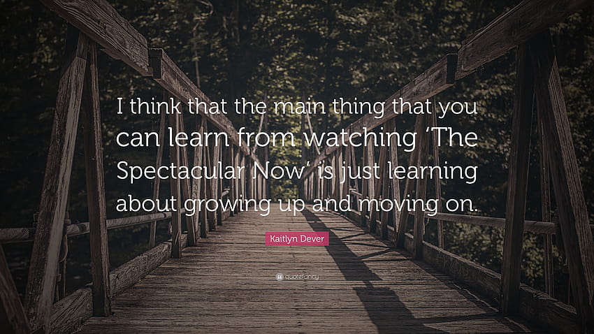 Kaitlyn Dever Quote: “I think that the main thing that you can learn from watching 'The Spectacular Now' is just learning about growing up and...” HD wallpaper