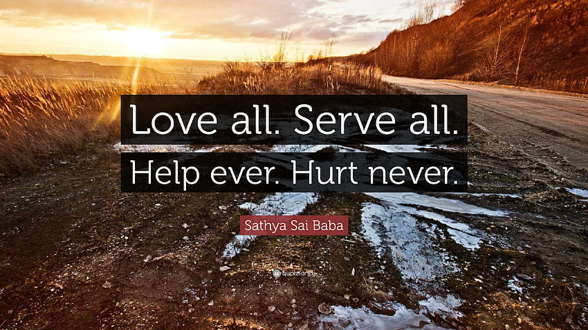 Sathya Sai Baba kutipan: “Cintai semua. Melayani semua. Bantuan selamanya. Jangan pernah terluka, slogan sai Wallpaper HD
