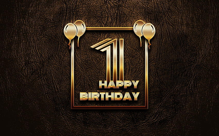Happy 1st birtay, golden frames, golden glitter signs, Happy 1 Years Birtay, 1st Birtay Party, brown leather background, 1st Happy Birtay, Birtay concept, 1st Birtay with resolution HD wallpaper