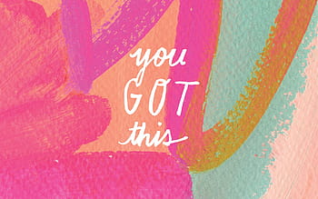 Youve Got This Wallpapers  Top Free Youve Got This Backgrounds   WallpaperAccess