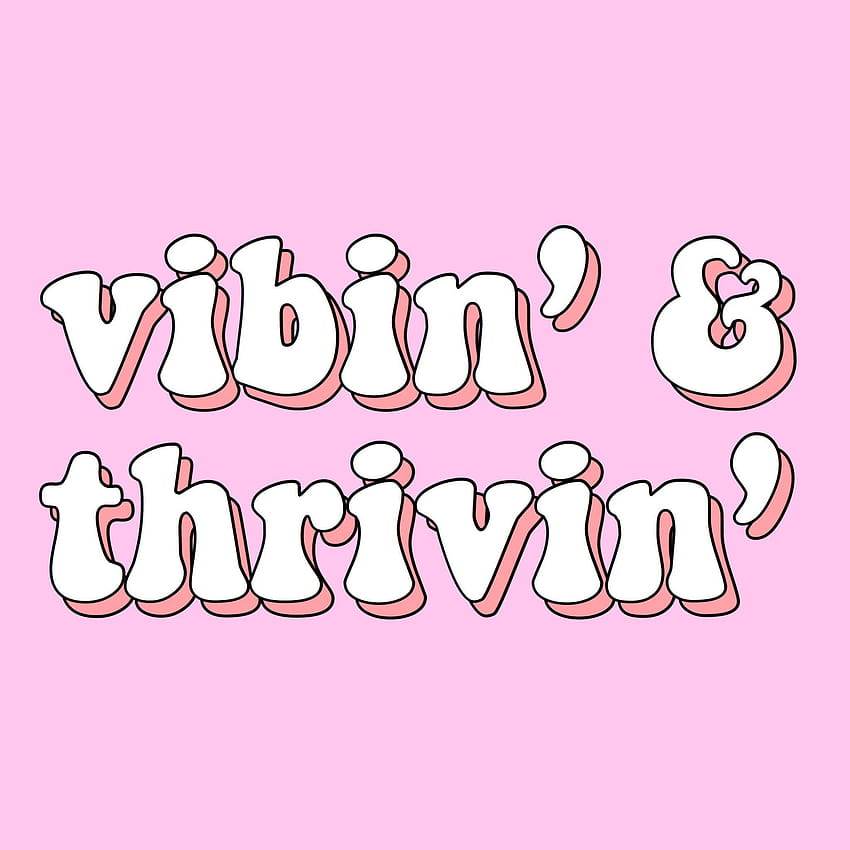 vibing and thriving backgrounds quotes pink words HD phone wallpaper