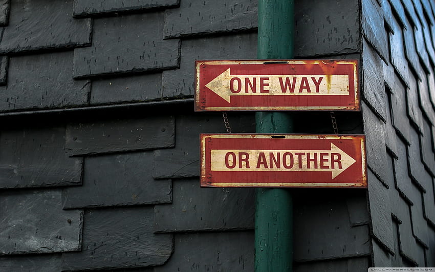 One Way or Another Sign Ultra Backgrounds for U TV : & UltraWide & Laptop : Tablet : Smartphone HD wallpaper