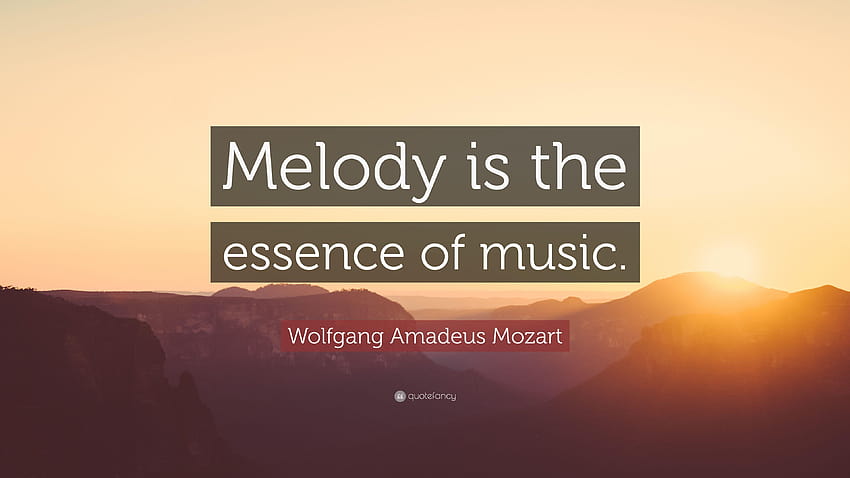 Wolfgang Amadeus Mozart Quote: “Melody is the essence of music HD wallpaper