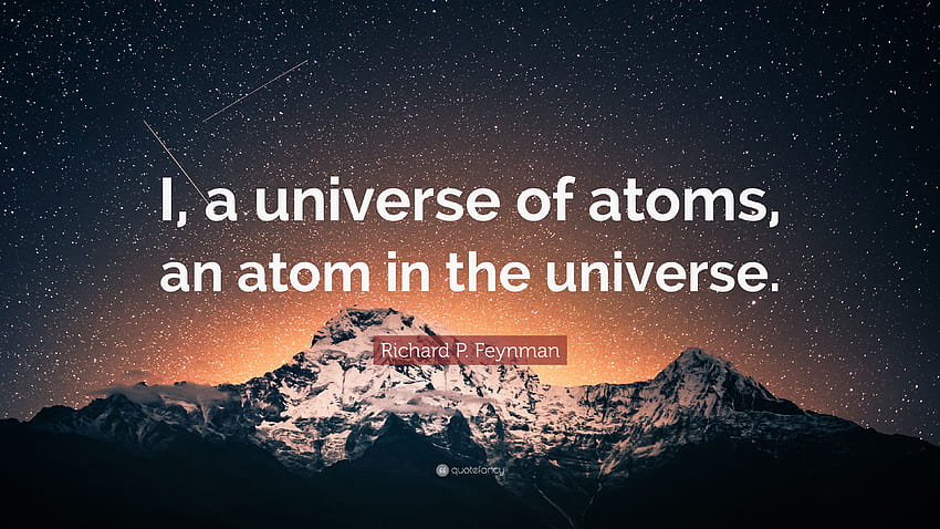 Citação de Richard P. Feynman: “Eu, um universo de átomos, um átomo no papel de parede HD