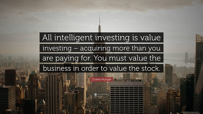Charlie Munger Quote: “All intelligent investing is value HD wallpaper ...