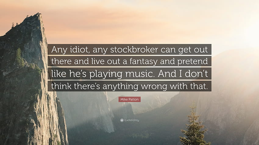 マイク・パットンの名言：「どんなバカでも、どんな株式仲買人でも、音楽を演奏しているようなふりをして、空想にふけることができます。 そして、私はこれをしません...」 高画質の壁紙