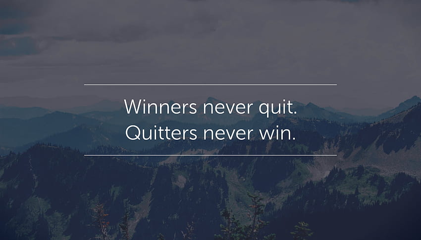 Winner Never Quit And Quitters Win ...getrightmaine HD тапет