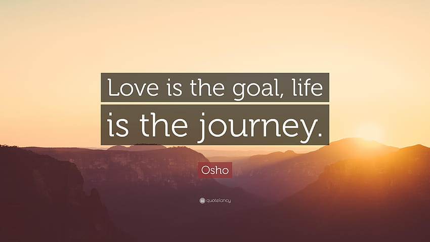 Purpose Of Life Is To Love Quote With Osho The Goal Journey 12 HD wallpaper