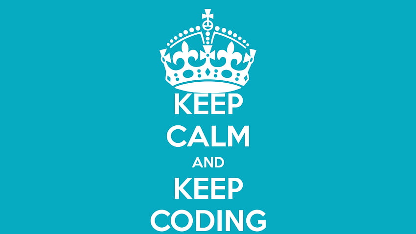 Запазете спокойствие и продължавайте да кодирате с код, запазете спокойствие, любов HD тапет