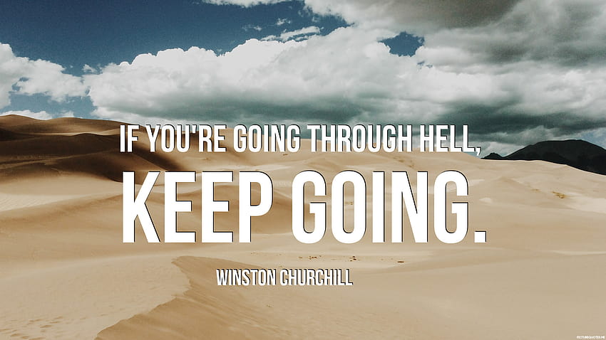 If You Are Going Through Hell Keep Going HD wallpaper